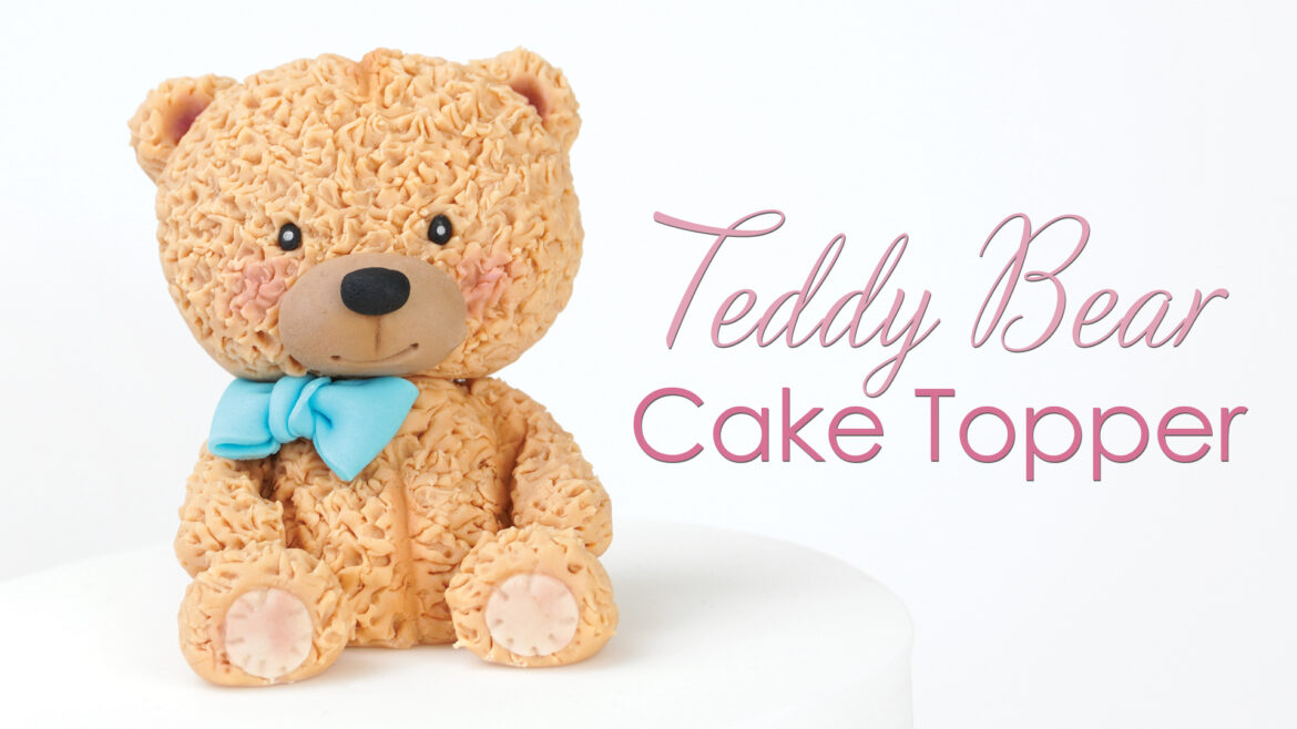 teddy bear cake topper tutorial