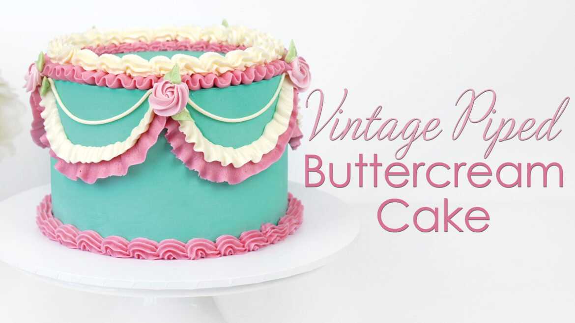 vintage buttercream cake tutorial