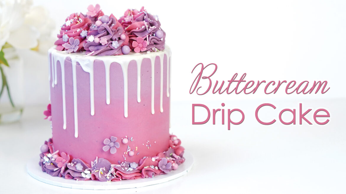 Buttercream Ombre Drip Cake Tutorial